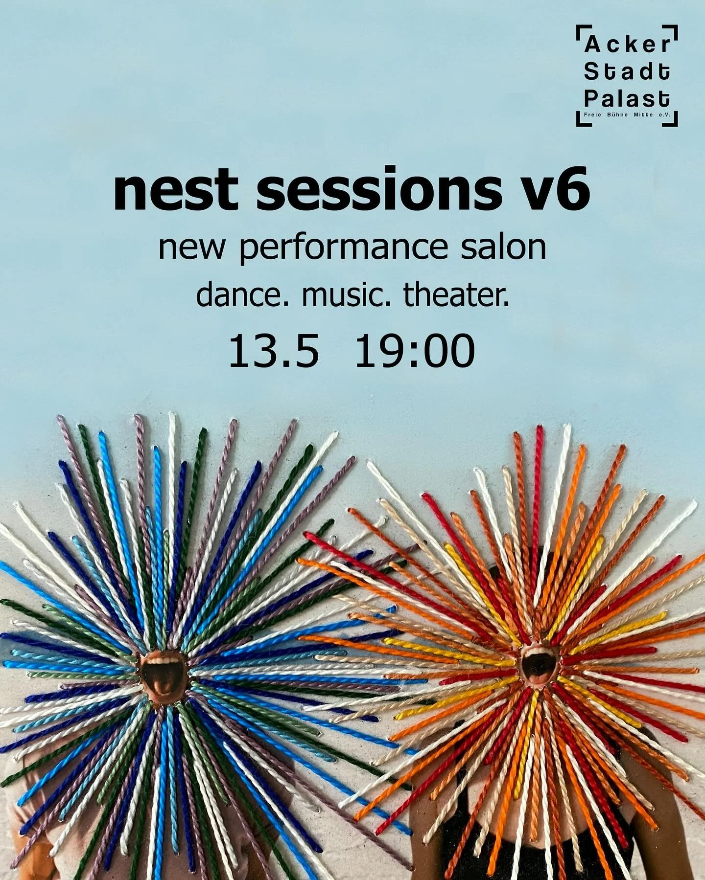 ✨ NEST SESSIONS V6 ✨
13 May 2025 • 19:00
@acker_stadt_palast 
An intimate evening of new performance work by
@dom.mcdou 
@disco.witchi3 
@__asaben__ 
@ladybirdlad 
@featheredfire 
@paulbudraitis 
@kickinbutler 
Pre sale tickets encouraged &