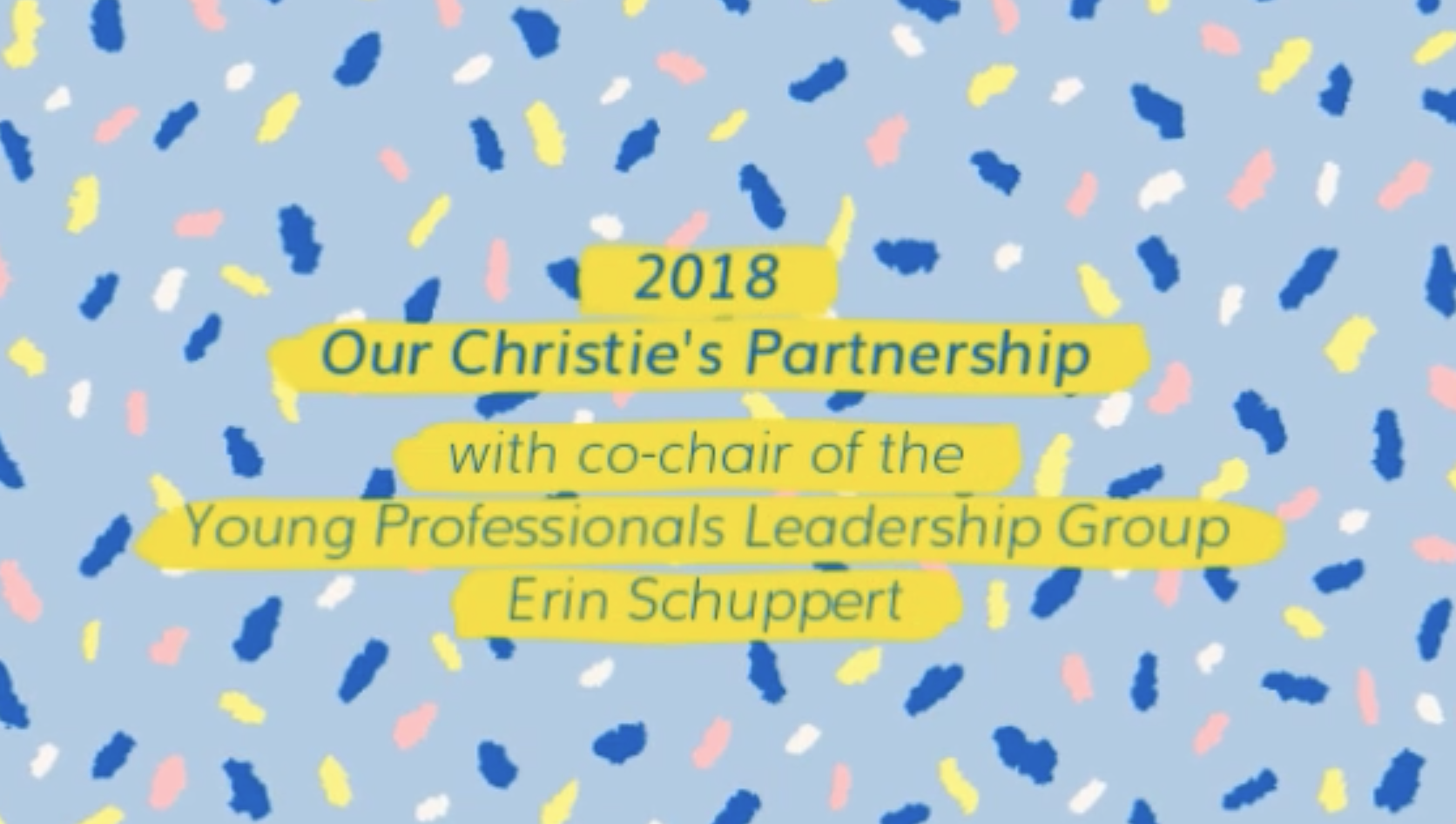 2018 - Our Christie's Partnership with co-chair of the Young Professionals Leadership Group, Erin Schuppert