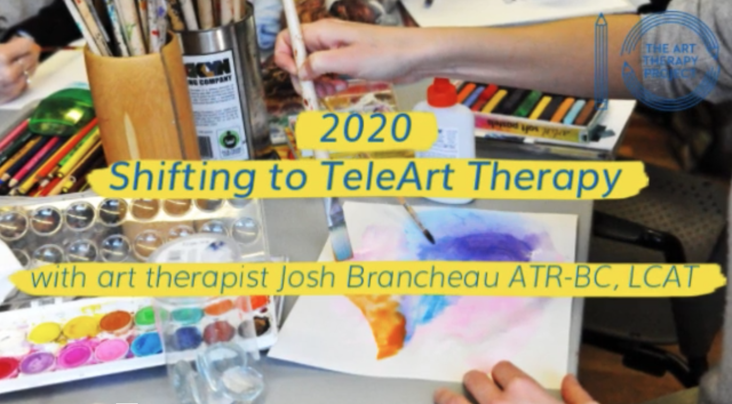 2020 - Shifting to TeleArt Therapy with art therapist Josh Brancheau ATR-BC, LCAT