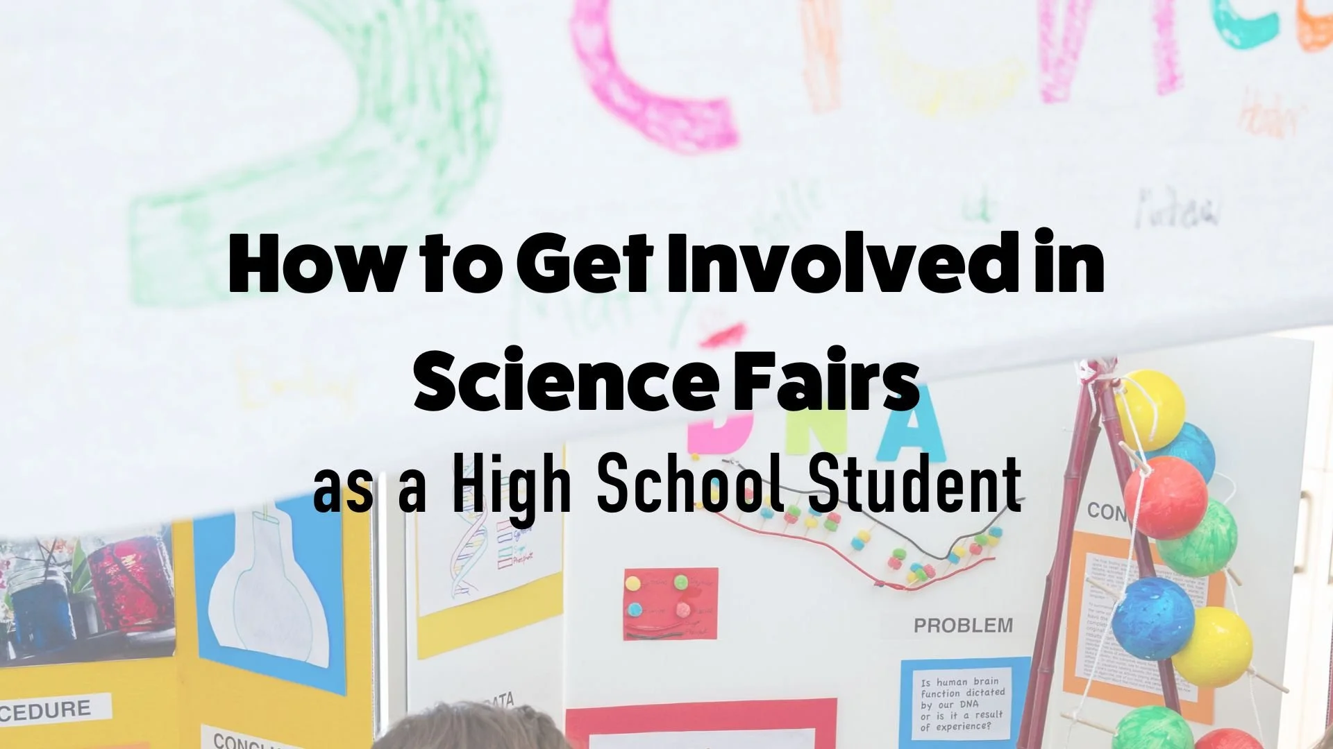 How to Get Involved in Science Fairs as a High School Student — Inspirit AI