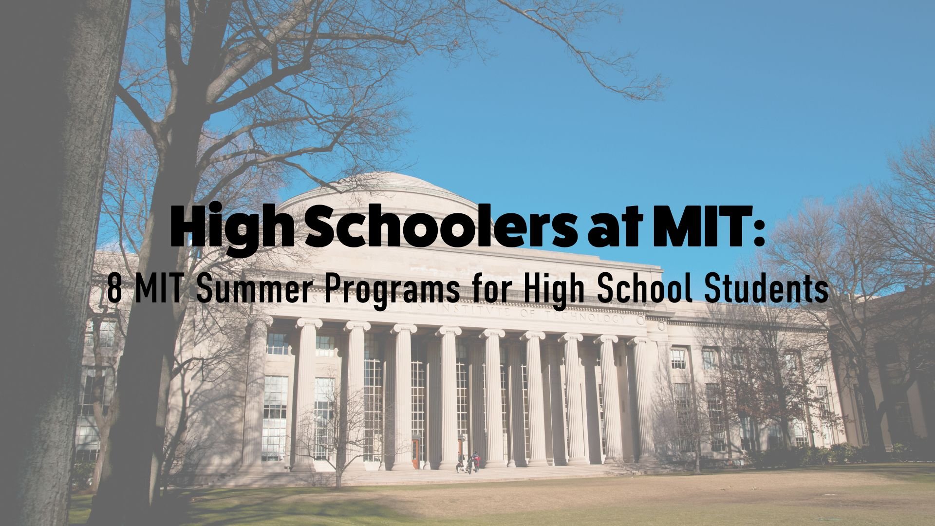 8 MIT Summer Programs for High School Students in 2023 — Inspirit AI