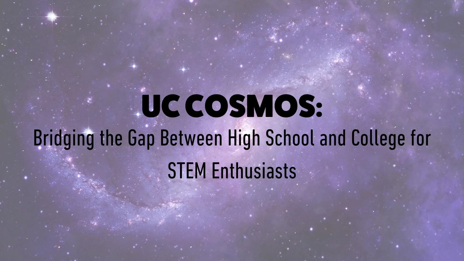 UC COSMOS Bridging the Gap Between High School and College for STEM