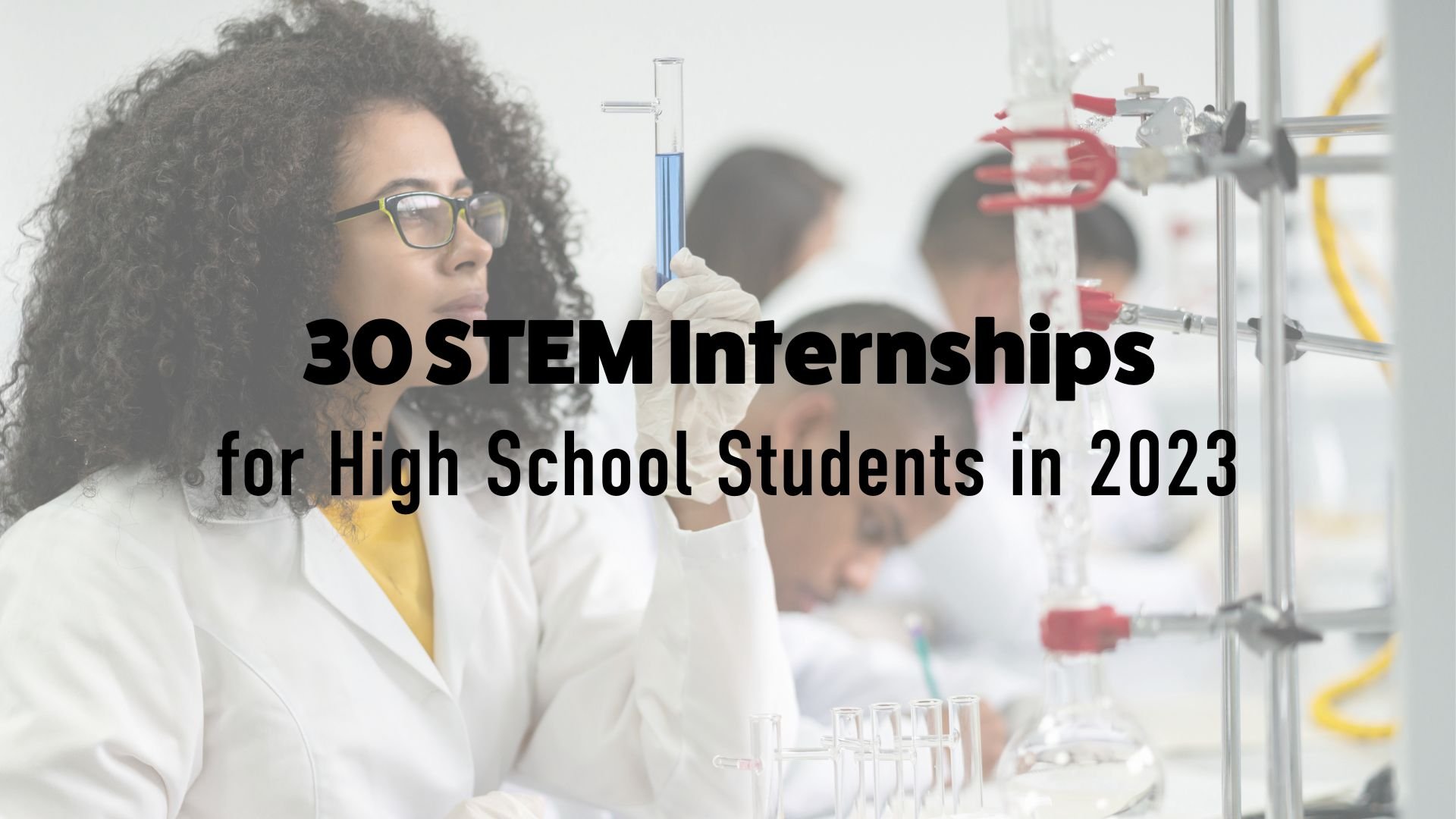 30 STEM Internships for High School Students in 2023 — Inspirit AI