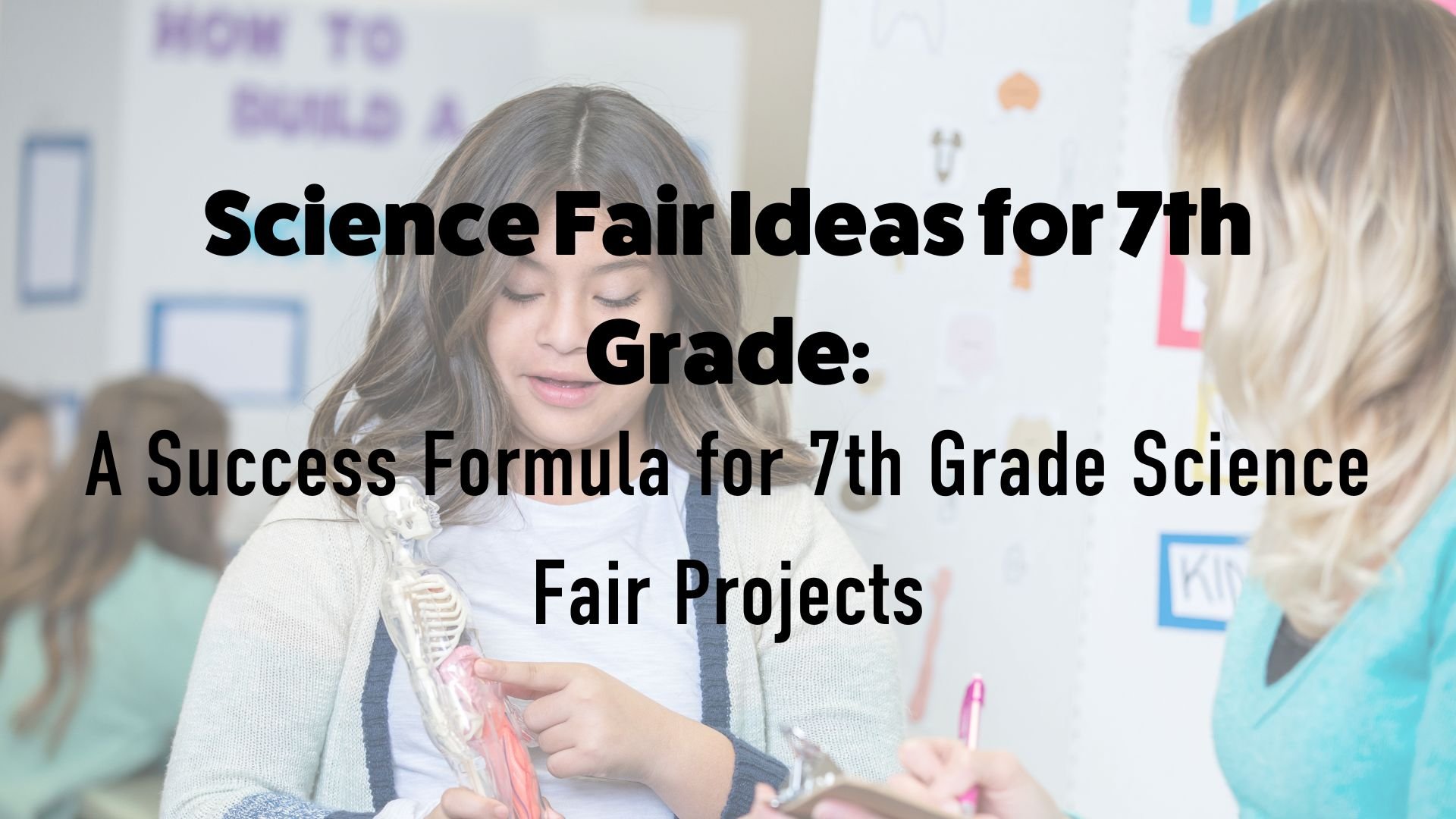 science-fair-ideas-for-7th-grade-a-success-formula-for-7th-grade