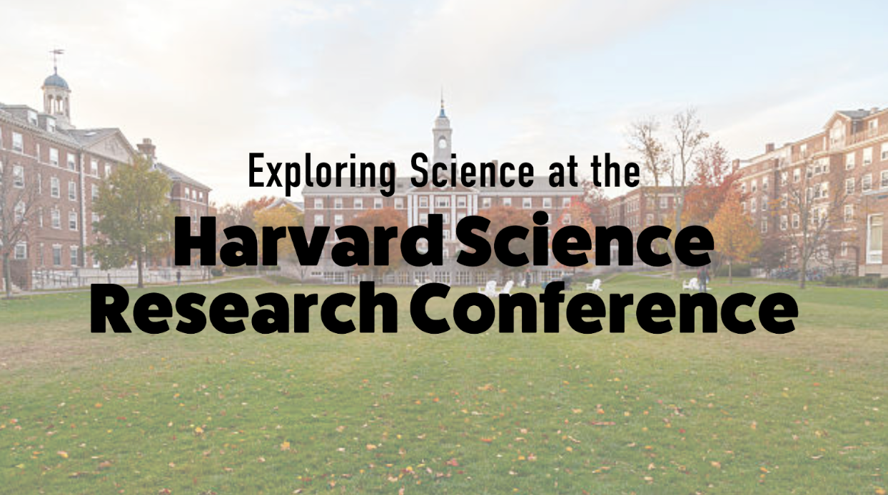 Exploring Science at the Harvard Science Research Conference — Inspirit AI