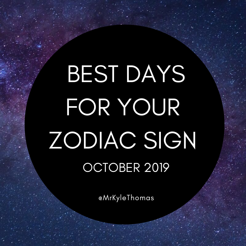 BEST DAYS FOR YOUR ZODIAC SIGN IN OCTOBER 2019