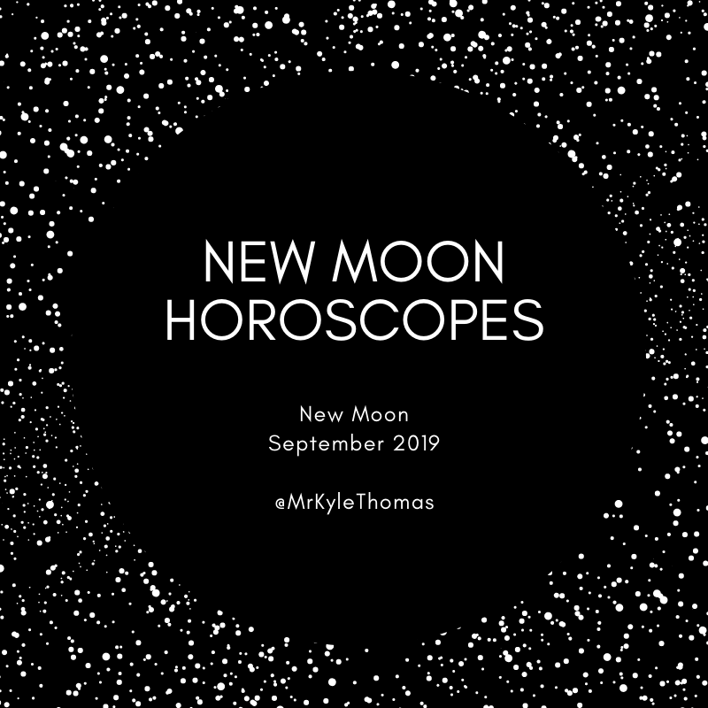 SEPTEMBER 2019 NEW MOON HOROSCOPES