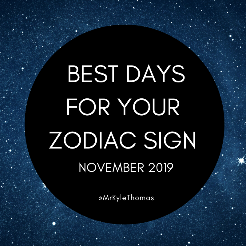 BEST DAYS FOR YOUR ZODIAC SIGN IN NOVEMBER 2019