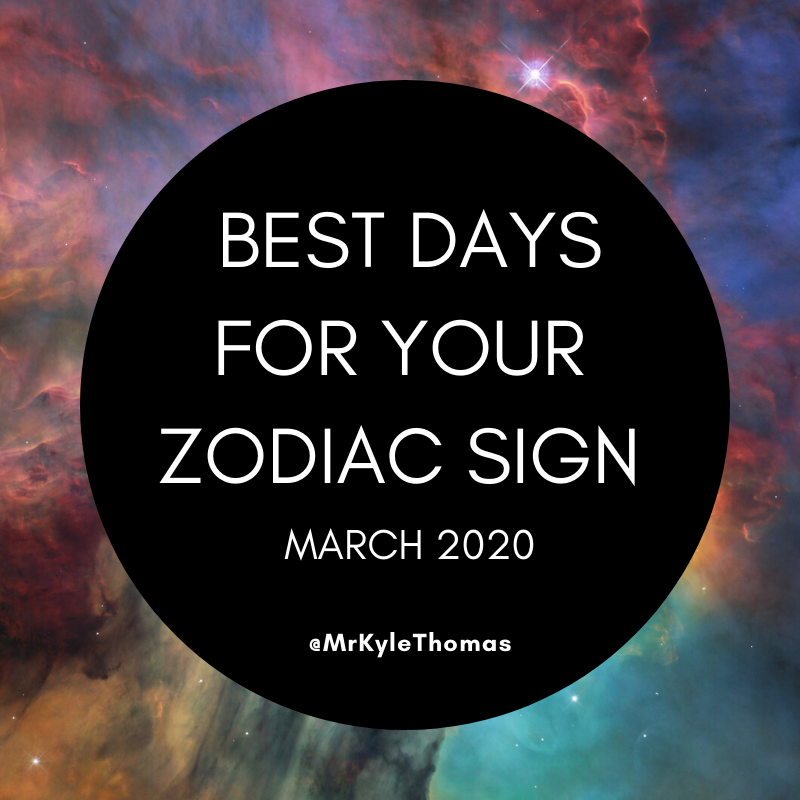 BEST DAYS FOR YOUR ZODIAC SIGN IN MARCH 2020
