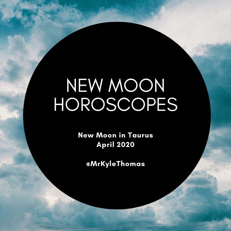 Power Horoscopes: New Moon In Taurus - April 2020 — Kyle Thomas Astrology