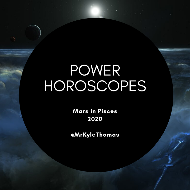 POWER HOROSCOPES: MARS IN PISCES - 2020