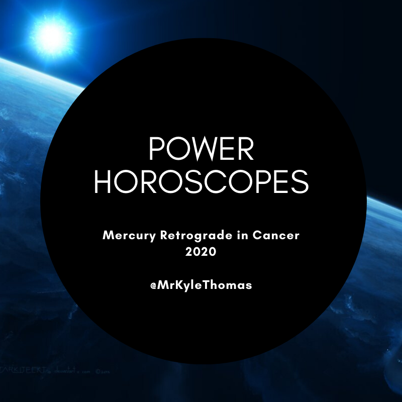 POWER HOROSCOPES: MERCURY RETROGRADE IN CANCER -- 2020