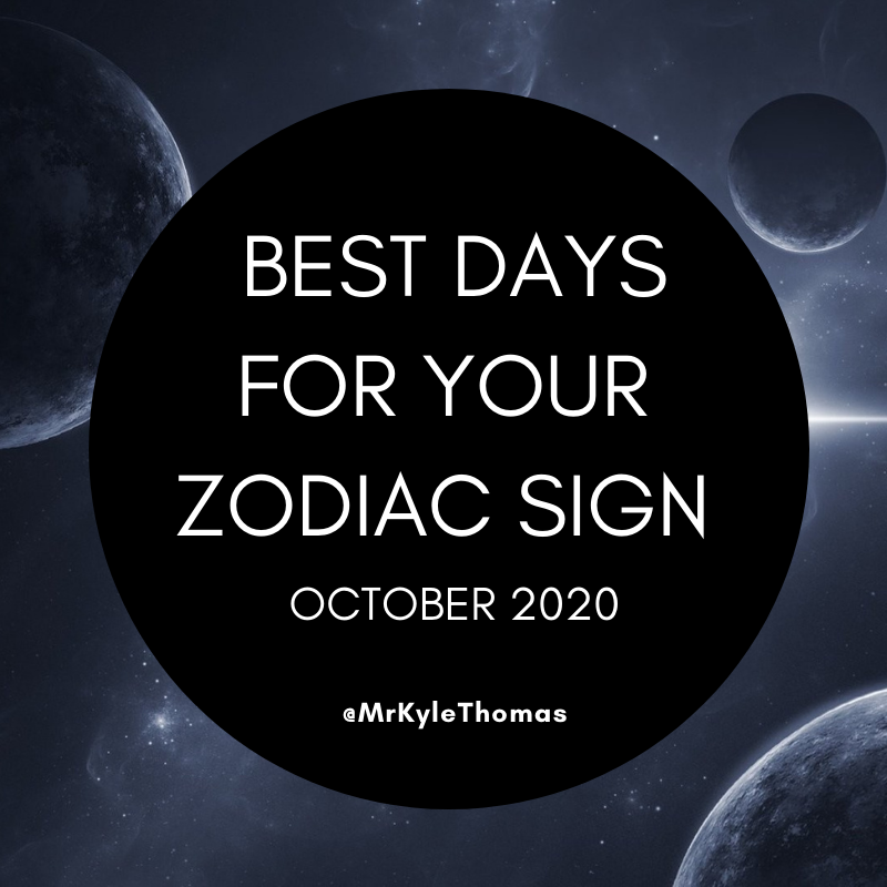 BEST DAYS FOR YOUR ZODIAC SIGN IN OCTOBER 2020