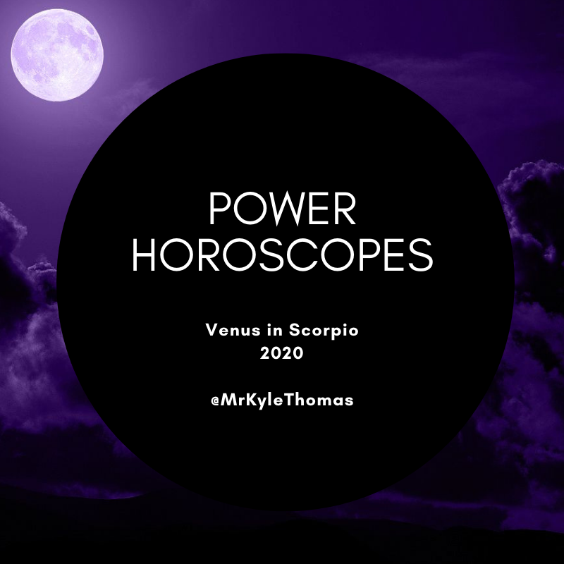 POWER HOROSCOPES: VENUS IN SCORPIO -- 2020