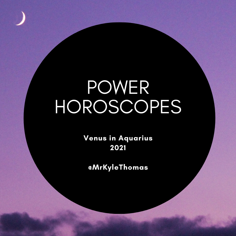 POWER HOROSCOPES: VENUS IN AQUARIUS -- 2021
