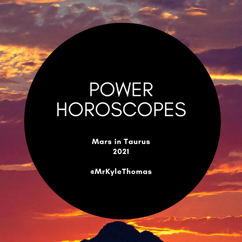 POWER HOROSCOPES: MARS IN TAURUS -- 2021