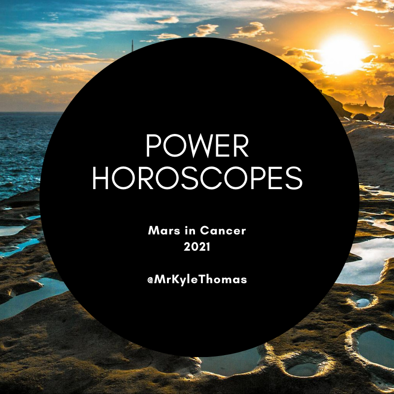 POWER HOROSCOPES: MARS IN CANCER -- 2021