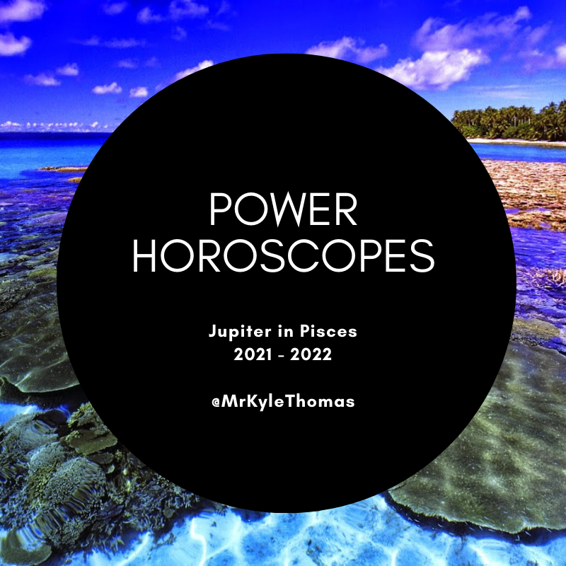 POWER HOROSCOPES: JUPITER IN PISCES -- 2021 &amp; 2022