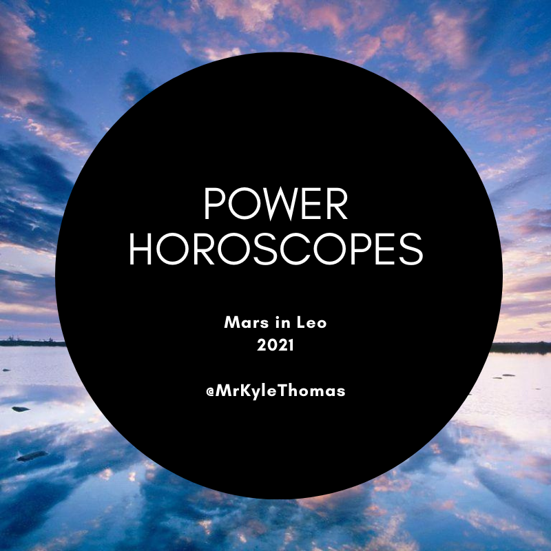 POWER HOROSCOPES: MARS IN LEO -- 2021