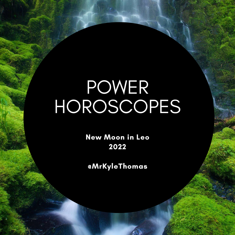 POWER HOROSCOPES: NEW MOON IN LEO -- 2022