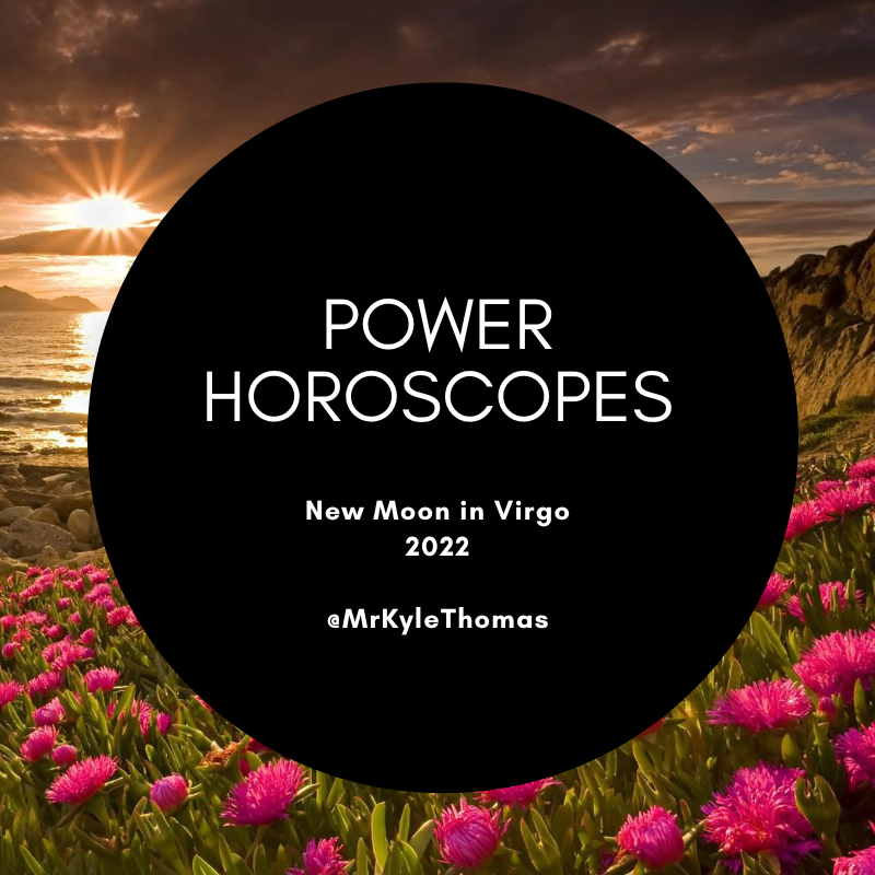POWER HOROSCOPES: NEW MOON IN VIRGO -- 2022