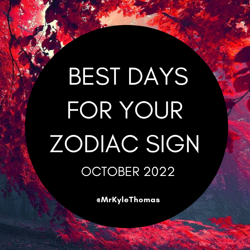BEST DAYS FOR YOUR ZODIAC SIGN IN OCTOBER 2022