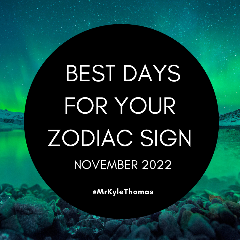 BEST DAYS FOR YOUR ZODIAC SIGN IN NOVEMBER 2022
