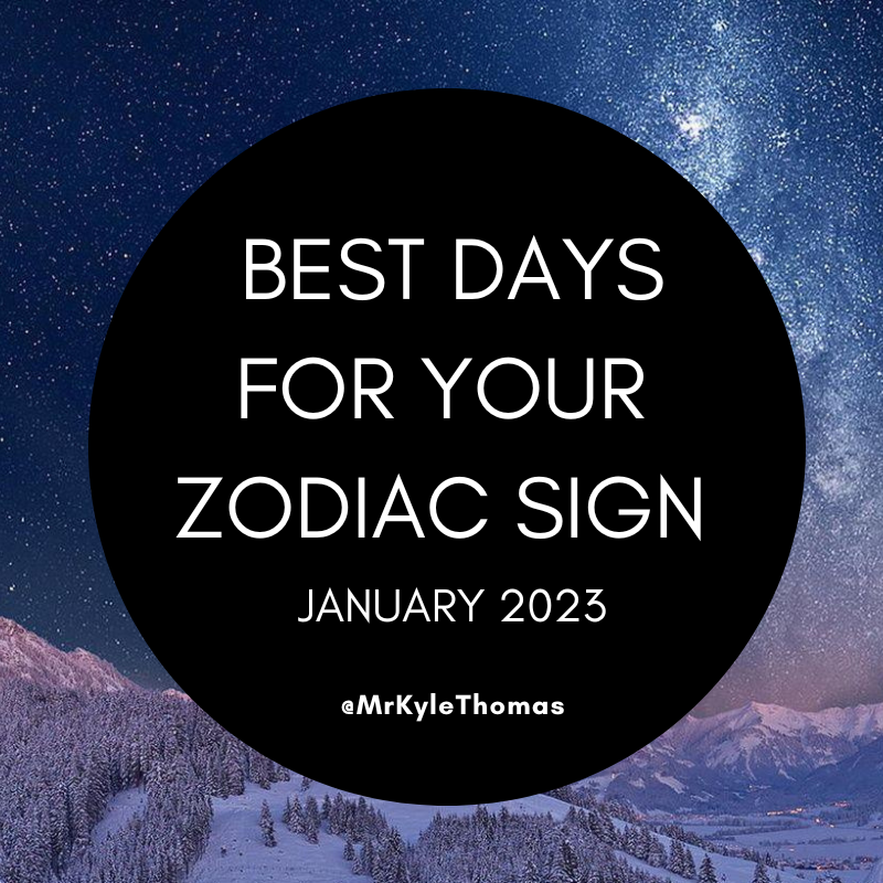 BEST DAYS FOR YOUR ZODIAC SIGN IN JANUARY 2023