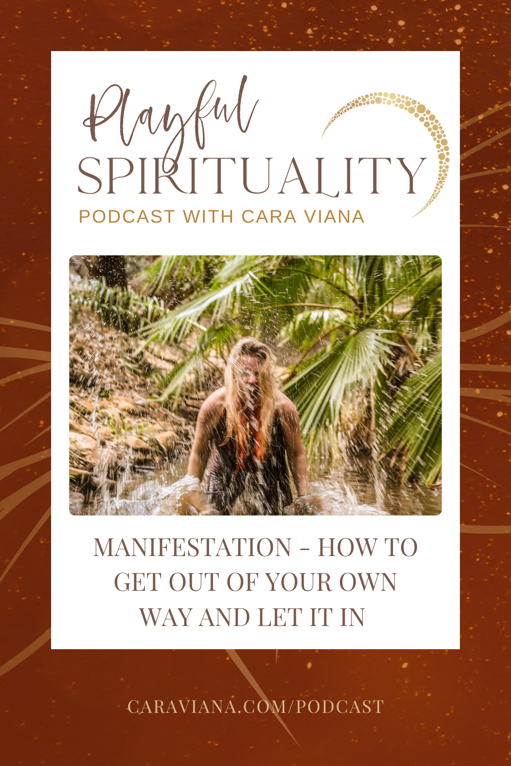 Episode 33 - How to Get Out Of Your Own Way and Let it In