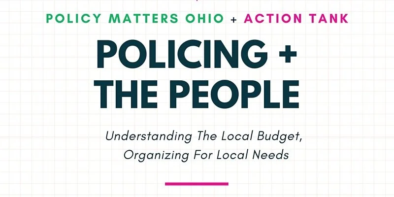 Policing and the People - from Policy Matters Ohio &amp; Action Tank