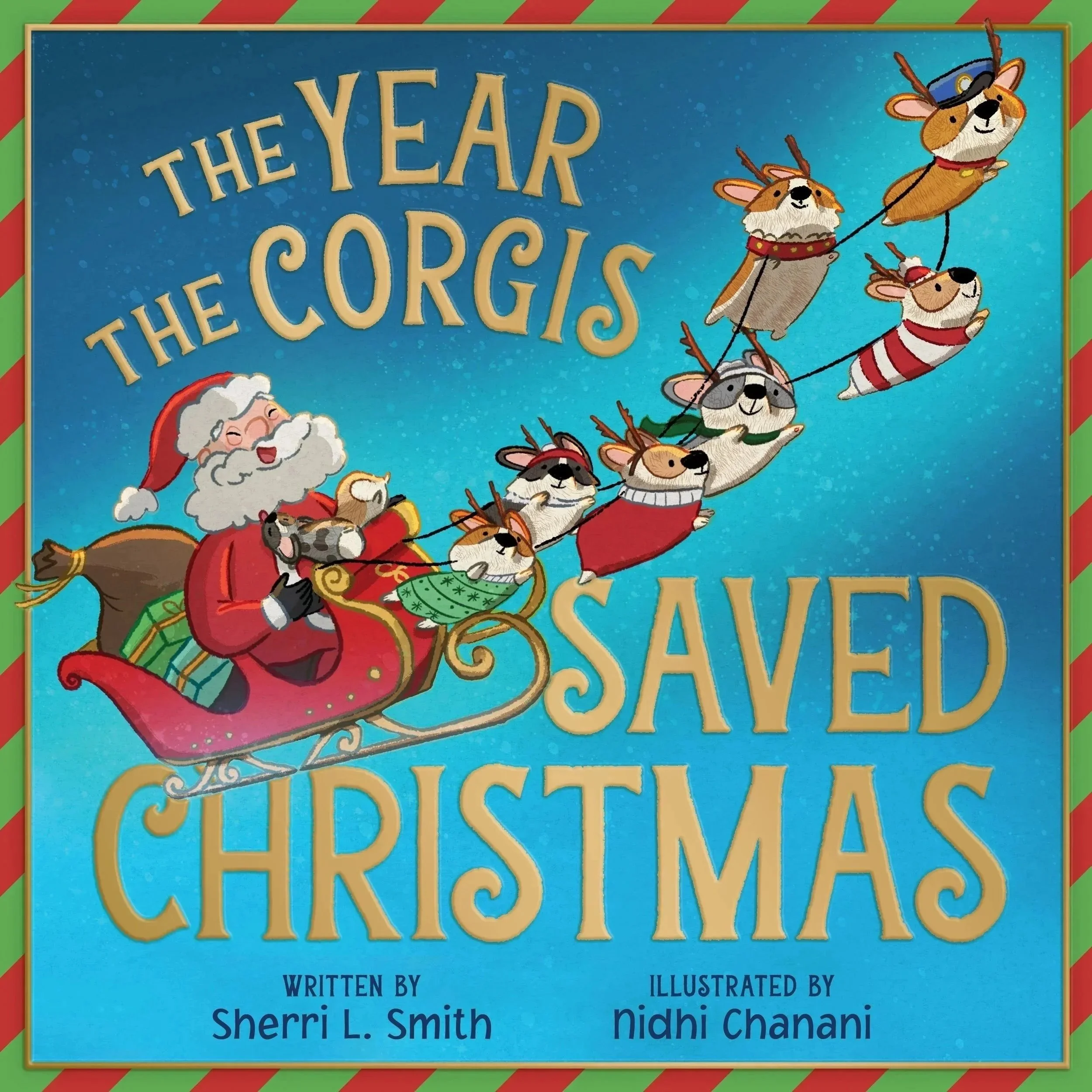  A team of corgis in Christmas sweaters and antler hats pull Santa’s sleigh across a blue sky.  The title “The Year the Corgis Saved Christmas” is emblazoned in gold letters.  Red and blue candy stripes frames the image. 