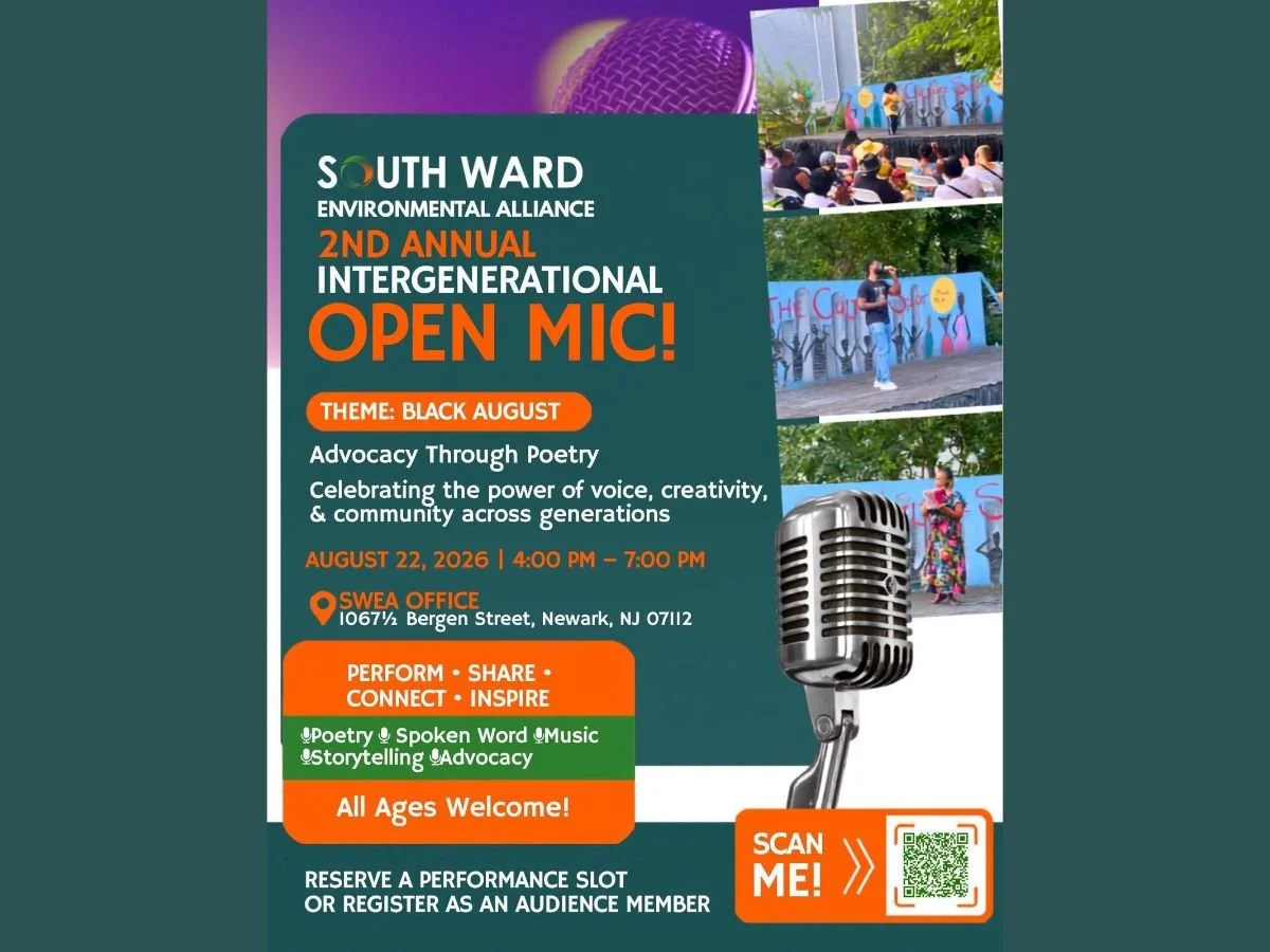 NEWARK - SOUTH WARD ENVIRONMENTAL ALLIANCE: 2ND ANNUAL INTERGENERATIONAL OPEN MIC!