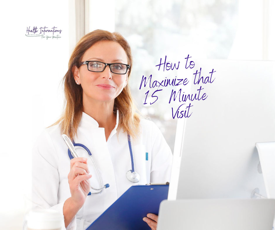 #8 How To Maximize That 15 Minute Visit