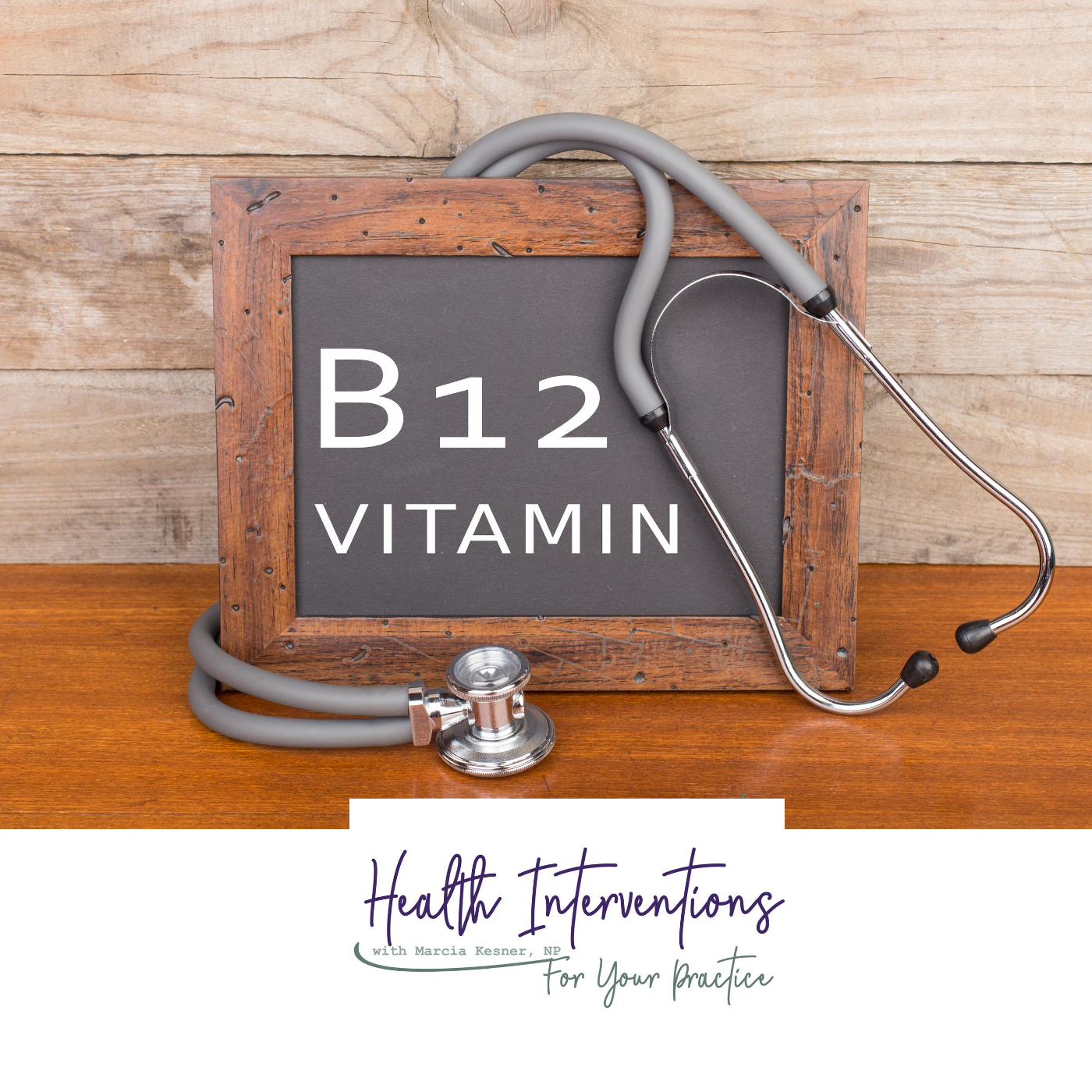 Episode #12 So What's the Big Deal About Vitamin B-12?