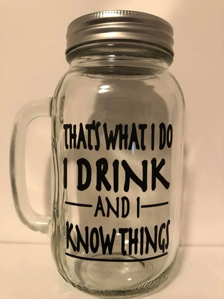 That's what I do, I drink and I know things.jpg