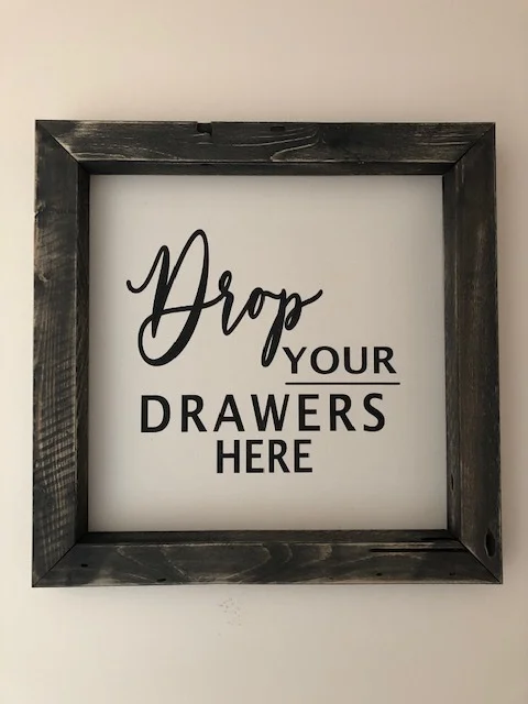 Drop your drawers here copy.JPG