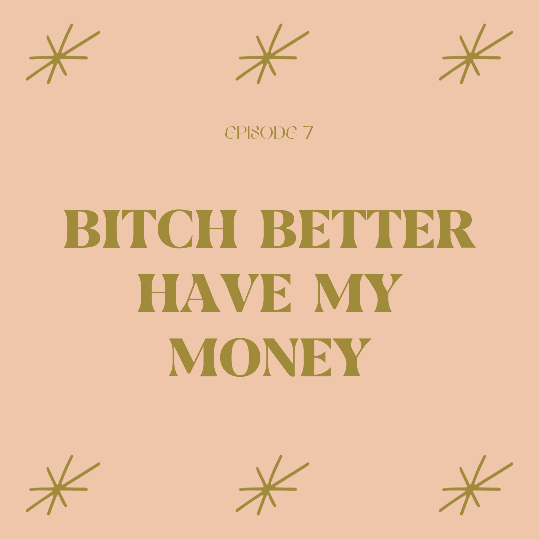 Bitch Better Have My Money
