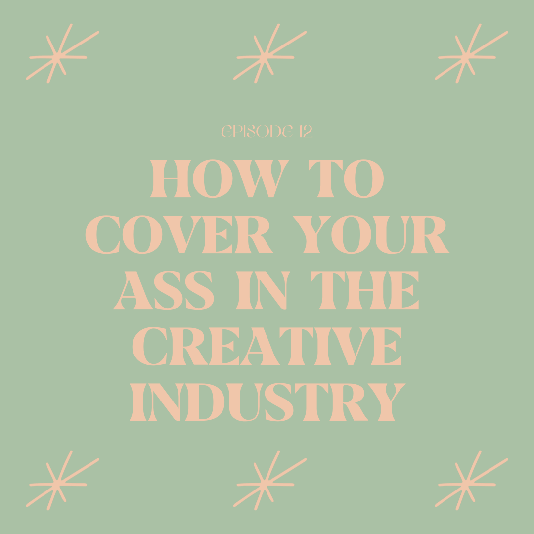 How To Cover Your Ass In The Creative Industry