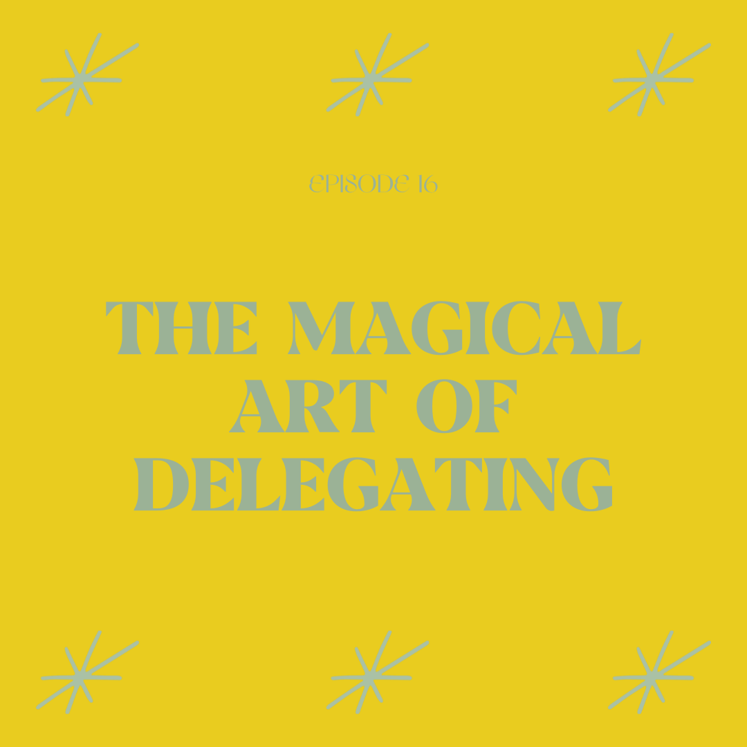 The Magical Art of Delegating