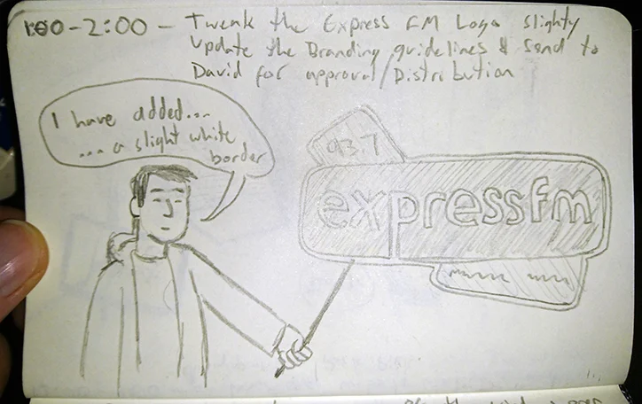 1:00 - 2:00 - Tweak the Express FM logo slightly, update the branding guidelines & send them to David for approval/distribution.
