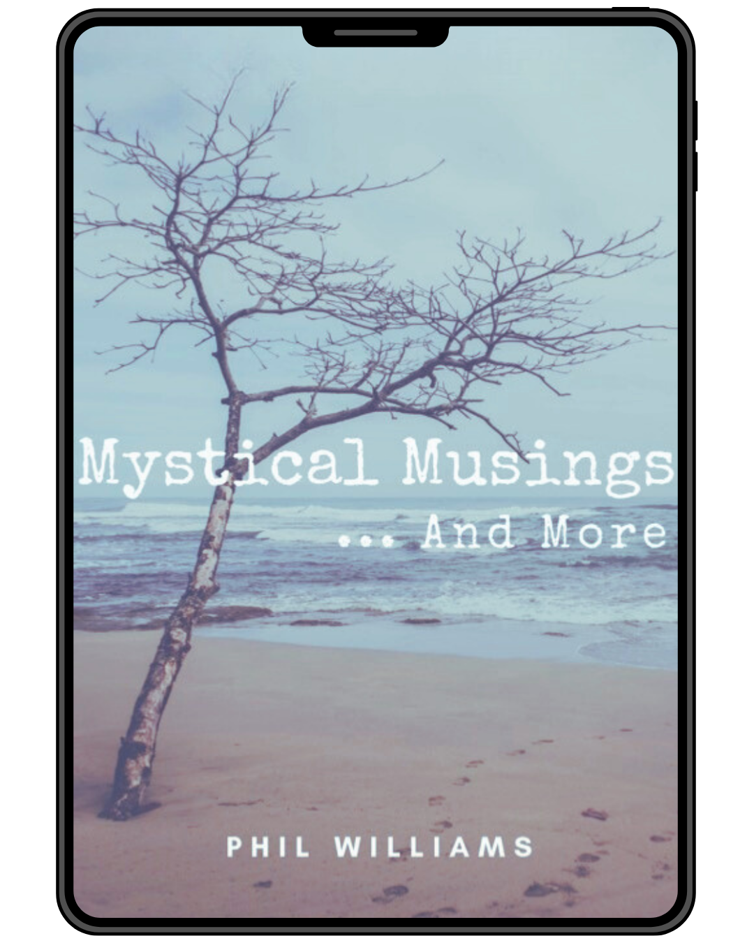 Book cover titled 'Mystical Musings ...And More' by Phil Williams. Features a leafless tree on a beach with footprints in the sand and ocean in the background.