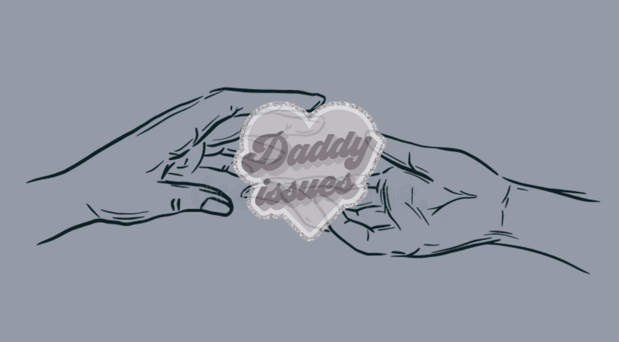 I’ve Got All These Daddy Issues!