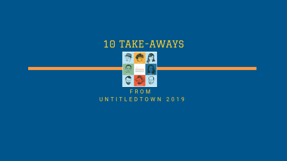 Ten Take-Aways from UntitledTown 2019