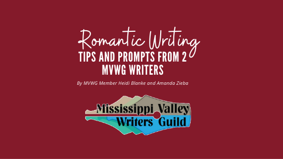 Romantic Writing: Tips and Prompts from 2 MVWG Writers