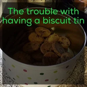 The Problem with Having a Biscuit Tin