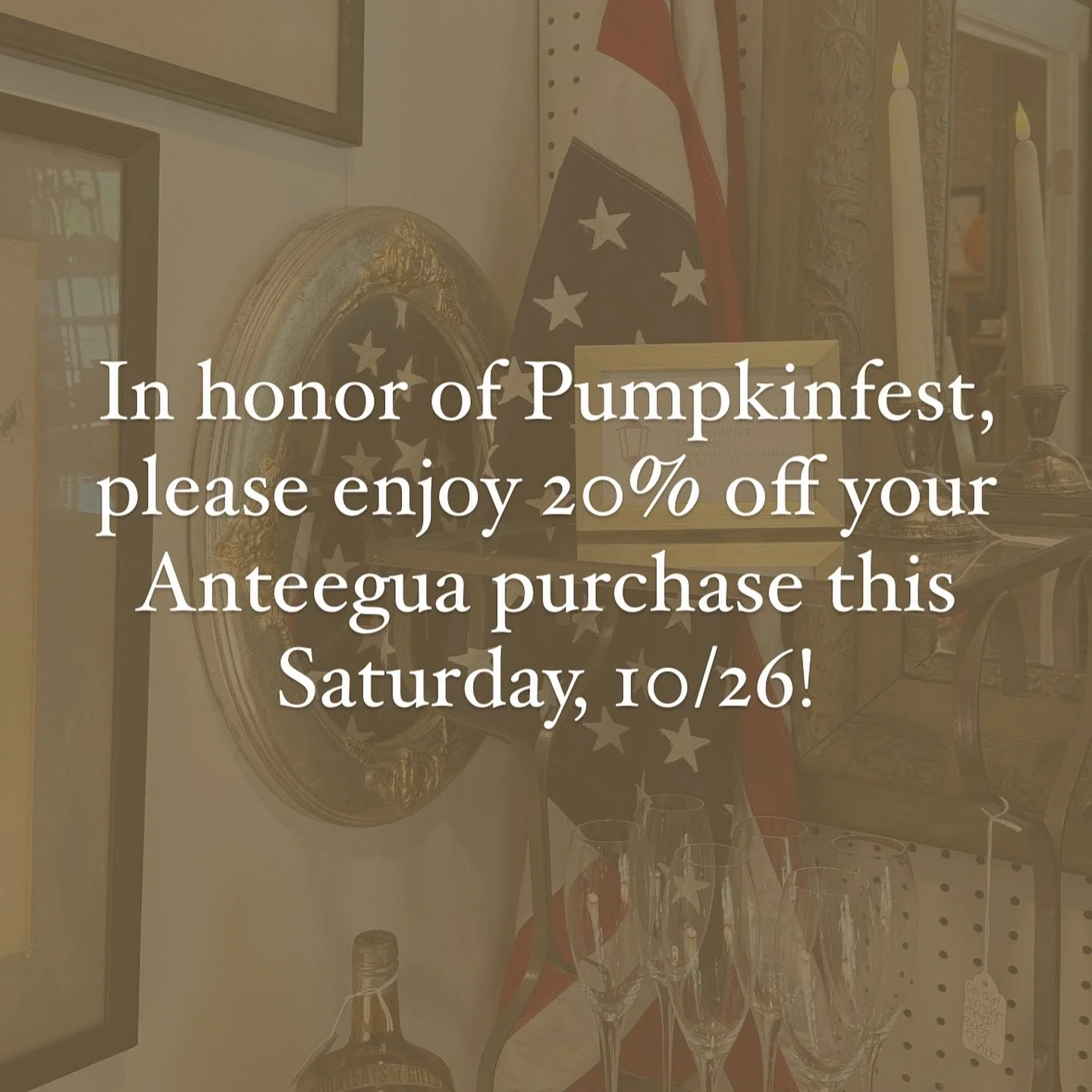 20% OFF! This Saturday only, take 20% off your Anteegua purchase at @theantiquestoreandmore! Enjoy  Pumpkinfest and then stop by for some special, one of a kind finds. 
No restrictions apply. Offer is available on top of already discounted items. Se