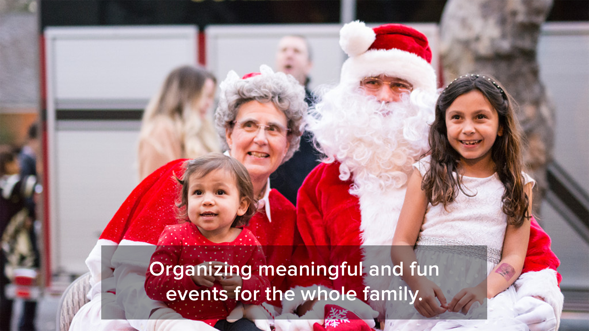 Organizing meaningful and fun events for the whole family.