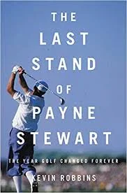 Kevin Robbins on his new book "The Last Stand of Payne Stewart