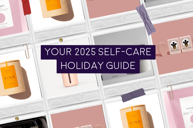 Your 2025 Self-Care Holiday Guide