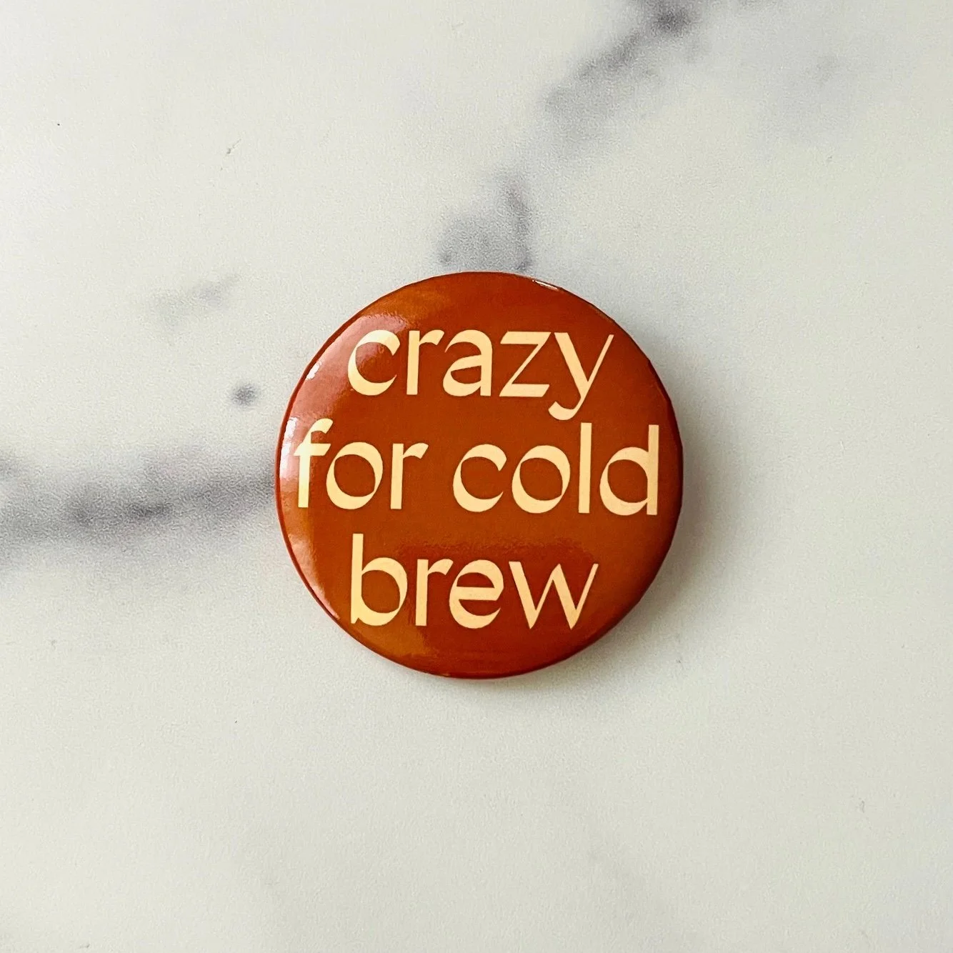 Crazy For Cold Brew Button